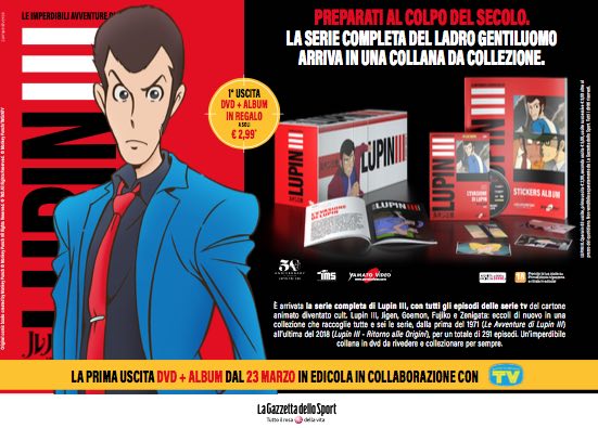 Tutte le puntate di Lupin 3 nella collana di dvd in edicola con Gazzetta dello Sport e Tv Sorrisi e Canzoni al prezzo di 9,99 euro
